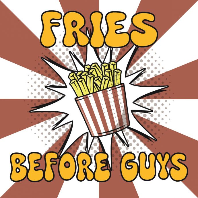 Tegeltje 'Fries before guys'